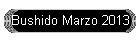 Bushido Marzo 2013