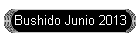 Bushido Junio 2013